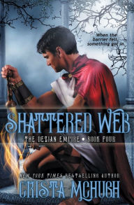 Title: Shattered Web: The Deizian Empire: Book 4, Author: Crista McHugh