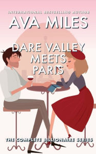 Title: Dare Valley Meets Paris Billionaire: The Complete Mini-Series:, Author: Ava Miles
