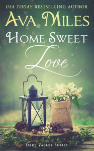 Title: Home Sweet Love, Author: Ava Miles