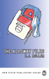 Title: The Alloway Files, Author: E. J. Roller