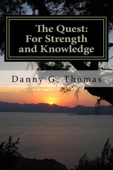 The Quest: For Strength and Knowledge: Part One