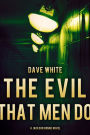 The Evil That Men Do: A Jackson Donne Novel
