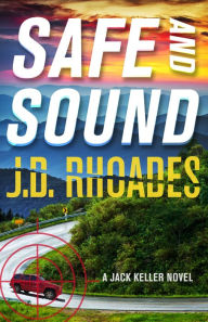 Title: Safe And Sound, Author: J.D. Rhoades