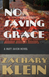 Title: No Saving Grace, Author: Zachary Klein