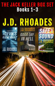 Title: Jack Keller Box Set: Books 1-3: The Devil's Right Hand, Good Day In Hell, Safe And Sound, Author: J.D. Rhoades