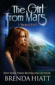 Title: The Girl from Mars (Starstruck Series #5), Author: Brenda Hiatt