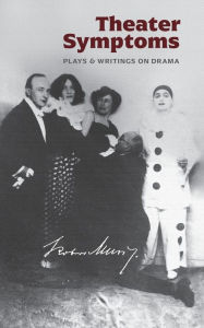 Kindle e-books store: Theater Symptoms: Plays and Writings on Drama by Robert Musil, Genese Grill English version 9781940625416 