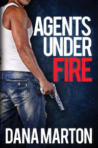 Title: Agents Under Fire: Second, Expanded Edition, Author: Dana Marton