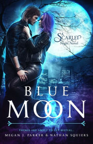 Title: Blue Moon: A Scarlet Night Novel, Author: Nathan Squiers