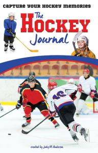 Title: The Hockey Journal: Capture Your Hockey Memories, Author: Jody Anderson