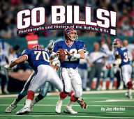 Title: Go Bills!: Photographs and History of the Buffalo Bills, Author: Joe Marino