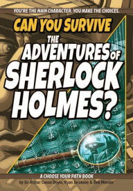 Title: Can You Survive the Adventures of Sherlock Holmes?: A Choose Your Path Book, Author: Ryan Jacobson