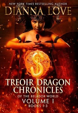 Treoir Dragon Chronicles of the BeladorT World: Volume I, Books 1-3