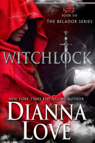 Title: Witchlock: Belador Book 6, Author: Dianna Love