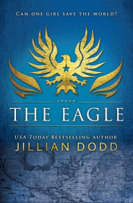 Title: The Eagle (Spy Girl Series #2), Author: Jillian Dodd