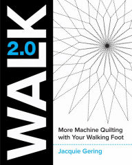 Full free bookworm download Walk 2.0: More Machine Quilting with Your Walking Foot by Jacquie Gering
