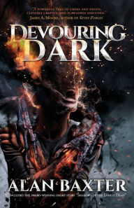 Title: Devouring Dark, Author: Alan Baxter