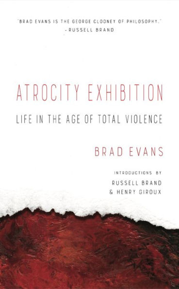 Atrocity Exhibition: Life in the Age of Total Violence