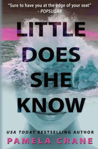 Title: Little Does She Know, Author: Pamela Crane