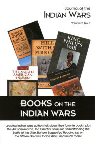 Title: Journal of the Indian Wars Volume 2, Number 1: Books on the Indian Wars, Author: Michael Hughes