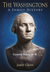Title: The Washingtons. General Index, A-K, Author: Justin Glenn