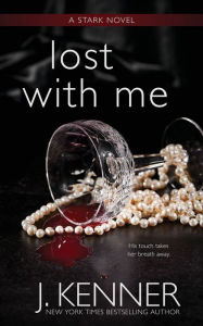 Title: Lost With Me, Author: J. Kenner