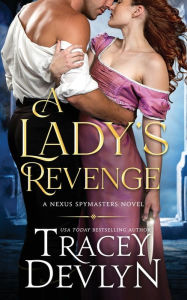 Title: A Lady's Revenge: Regency Romance Novel (Nexus Spymasters Book 1), Author: Tracey Devlyn