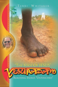 Title: Yesupadam: Reaching India's Untouched, Author: Terri Whitaker