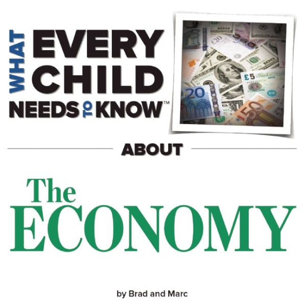 What Every Child Needs To Know About The Economy
