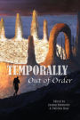 Temporally Out of Order