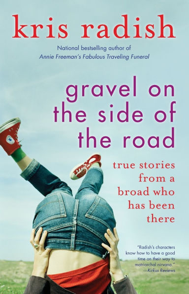 Gravel on the Side of the Road: True stories from a broad who has been there