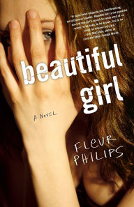 Title: Beautiful Girl: A Novel, Author: Fleur Philips