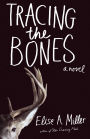 Tracing the Bones: A Novel