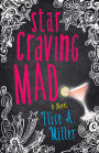 Star Craving Mad: A Novel