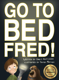 Title: Go to Bed, Fred!, Author: Carly Mottinger