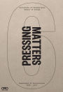 Pressing Matters 6