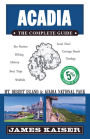 Acadia: The Complete Guide: Acadia National Park & Mount Desert Island