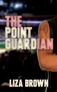 Title: The Point Guardian, Author: Liza Brown