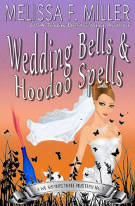 Title: Wedding Bells and Hoodoo Spells: Sage's Wedding, Author: Melissa F. Miller