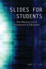 Slides for Students: The Effective Use of Powerpoint in Education