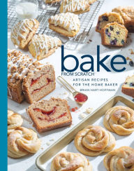 Title: Bake from Scratch, Volume 4: Artisan Recipes for the Home Baker, Author: Brian Hart Hoffman