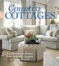 Download gratis ebook Country Cottages: Relaxed Elegance to Rustic Charm English version 9781940772738