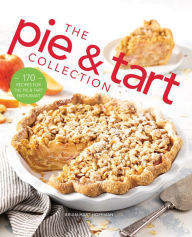 English books pdf format free download The Pie and Tart Collection: Over 100 recipes for the baking enthusiast