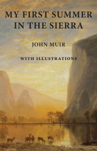 Title: My First Summer in the Sierra: With Illustrations, Author: John Muir