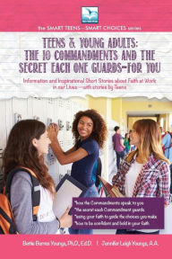 Title: The 10 Commandments and the Secret Each One Guards--FOR YOU: For Teens and Young Adults, Author: Bettie Youngs