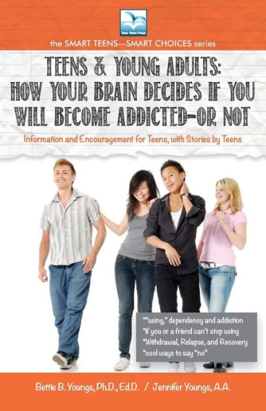 How Your Brain Decides if You Will Become Addicted--or NOT: For Teens & Young Adults