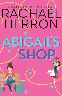 Abigail's Shop: A Small Town Spicy Romcom