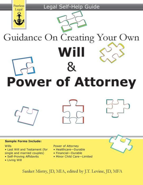 Guidance On Creating Your Own Will & Power of Attorney: Legal Self Help Guide