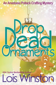 Title: Drop Dead Ornaments, Author: Lois Winston