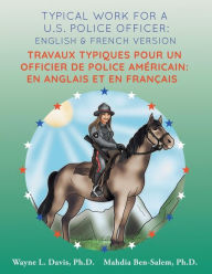 Title: Typical work for a U.S. police officer: English and French version Travaux typiques pour un officier de police Américain: En Anglais et en Francais, Author: Wayne L Davis